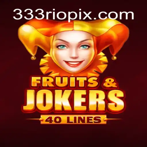 Discover the Exciting World of FruitsAndJokers40 at 333 Rio Cassino Online